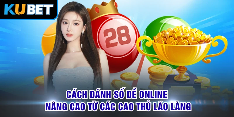 Cách đánh số đề online nâng cao từ các cao thủ lão làng