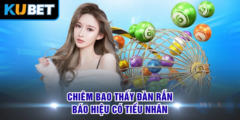 Chiêm bao thấy đàn rắn báo hiệu có tiểu nhân