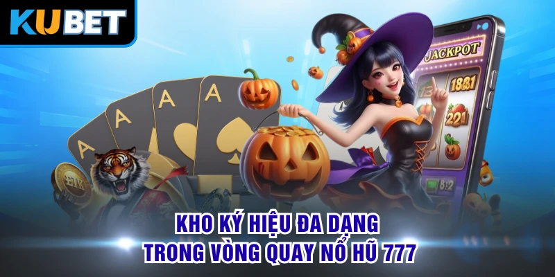 Kho ký hiệu đa dạng trong vòng quay nổ hũ 777