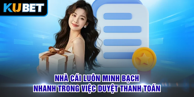 Nhà cái luôn minh bạch, nhanh trong việc duyệt thanh toán